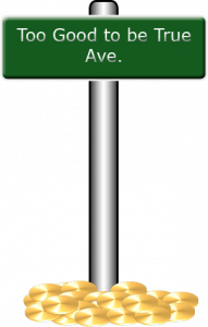 A roadside indicating you are on "too good to be true" avenue
